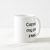 Mug Le café est mon premier ami (Devant droit)