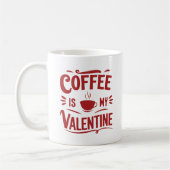 Mug Le Café Est Mon Valentin, Drôle De Saint-Valentin (Gauche)