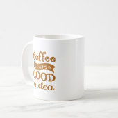 Mug Le Café Est Toujours Une Bonne Idée T-Shirt Long A (Devant gauche)