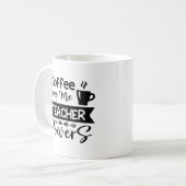 Mug Le Café Me Donne Des Pouvoirs D'Enseignant (Devant gauche)