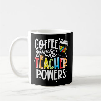 Mug Le café me donne des pouvoirs d'enseignant Appréci