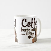 Mug Le café me fait tuer (Devant droit)