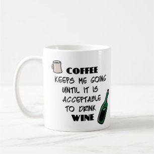 Mug Le café me garde jusqu'à ce qu'il soit acceptable