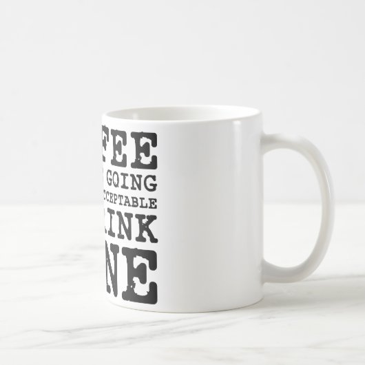 Mug Le café me maintient jusqu'au vin (Droite)