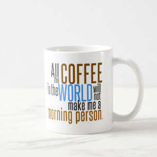 Mug Le café ne me fera pas une personne de matin