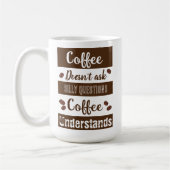 Mug Le café ne pose pas de questions stupides (Gauche)