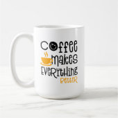 Mug Le café rend tout meilleur, (Gauche)