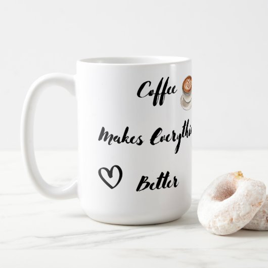 Mug Le café rend tout mieux sur un (Avec donut)