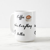 Mug Le café rend tout mieux sur un (Devant gauche)