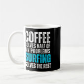 Mug Le café résout la moitié de mes problèmes Le surf  (Gauche)