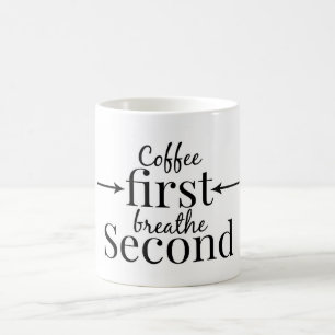 Mug Le café respirent d'abord le deuxième