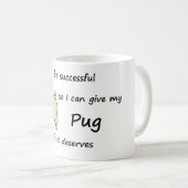 Mug Le carlin de la vie mérite (Devant droit)