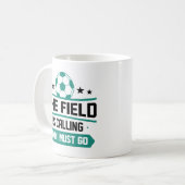 Mug Le Champ Appelle Et Je Dois Y Aller (Devant gauche)