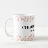 Mug Le changement est une bonne chose : accepter la pr (Gauche)