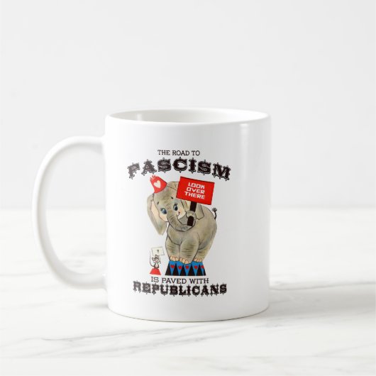 Mug Le chemin du fascisme est pavé de républicains (Gauche)