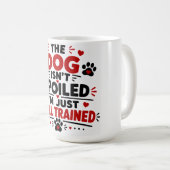Mug Le Chien N'est Pas Gâté, Je Suis Simplement Bien D (Devant droit)