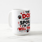 Mug Le Chien N'est Pas Gâté, Je Suis Simplement Bien D (Devant gauche)