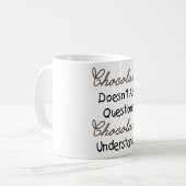 Mug Le chocolat ne pose pas des questions, citation (Devant gauche)