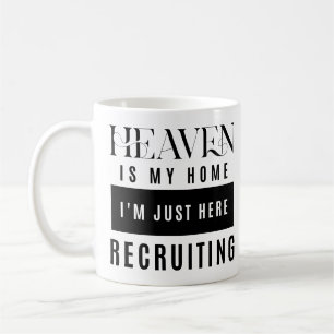 Mug Le Ciel est ma maison Je suis juste ici Recruter C