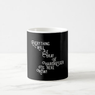 Mug Le Coiffeur Est Là Maintenant Drôle