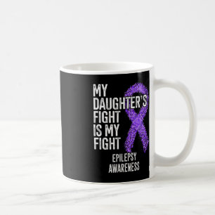 Mug Le combat de ma fille est ma lutte contre l'épilep