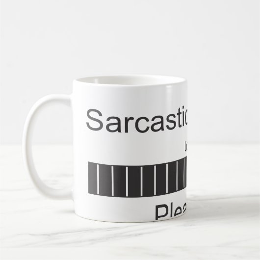 Mug Le commentaire sarcastique chargeant svp attendent (Gauche)