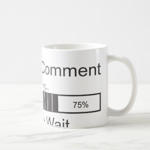 Mug Le commentaire sarcastique chargeant svp attendent