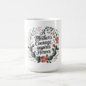 Mug Le courage d'une mère inspire les héros (Centre)