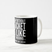 Mug le cricket Funny Dire un cadeau (Devant droit)