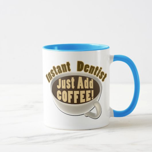 Mug Le dentiste instantané ajoutent juste le café (Droite)