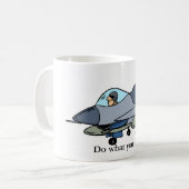 Mug Le F-16, font ce que vous aimez, le TM (Devant gauche)