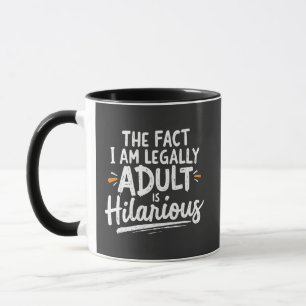 Mug Le fait que je sois un Adulte est hilarant :