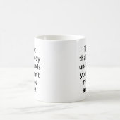 Mug Le fait que personne ne comprenne que vous ne fait (Centre)