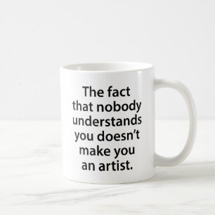 Mug Le fait que personne ne comprenne que vous ne fait
