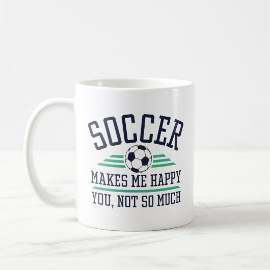 Mug Le Football Me Rend Heureux, Vous N'Êtes Pas Tant (Gauche)