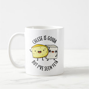 Mug Le Fromage Est Gouda Mais J'Ai Vu Feta Amusant Pun