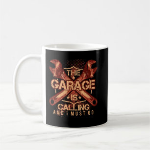 Mug Le Garage Appelle Et Je Dois Y Aller