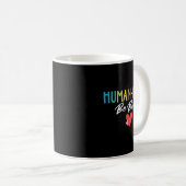 Mug Le genre humain doit diffuser à la fois la gentill (Devant droit)