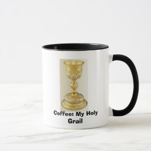 Mug Le Graal-Calice saint, café : Mon Saint Graal
