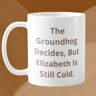 Mug Le Groundhog Décide Personnalisable