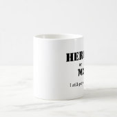 Mug Le héros, ou, débile, moi obtiennent toujours a (Centre)