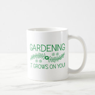 Mug Le Jardinage Se Déroule Sur Vous