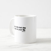 Mug Le jour passé de votre citation de la vie (Devant gauche)