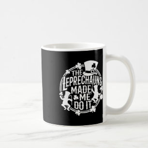Mug Le Leprechaun m'a fait faire ceci Saint Patrick ir