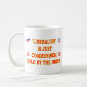 MUG LE LIBÉRALISME N'EST QUE LE COMMUNISME (Gauche)