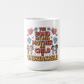 Mug Le lien entre la mère et l'enfant est indestructib (Centre)