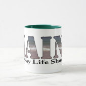 Mug Le Maine la vie de manière devrait être (Centre)