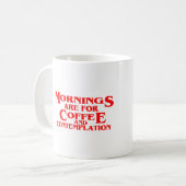 Mug LE MATIN, POUR LE CAFÉ ET LA CONTEMPLAGE, Citation (Devant gauche)