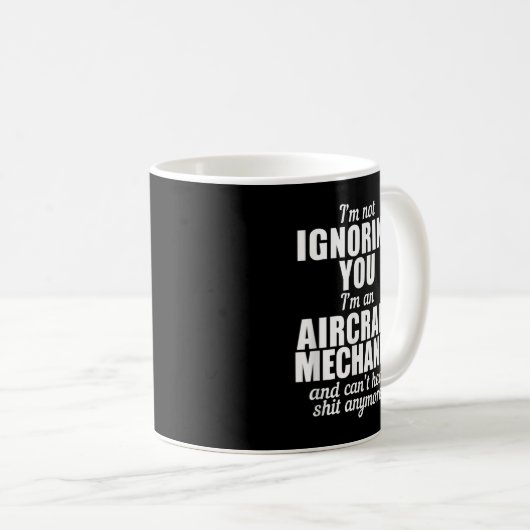 Mug Le mécanicien d'aéronef ne peut pas entendre (Devant droit)