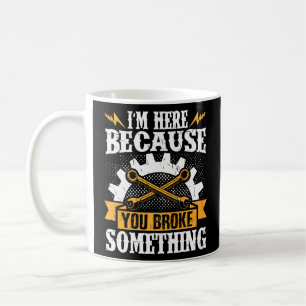 Mug Le Mécanicien Diesel Im Ici Parce Que Vous Avez Fr